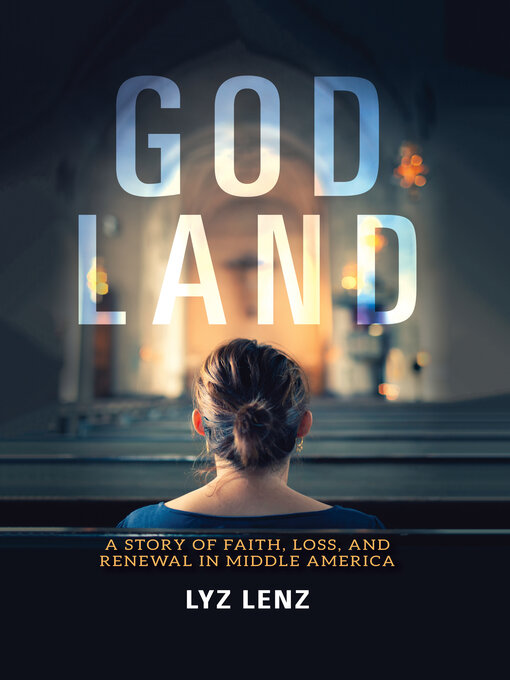 Title details for God Land by Lyz Lenz - Available